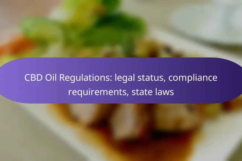 CBD Oil Regulations: legal status, compliance requirements, state laws