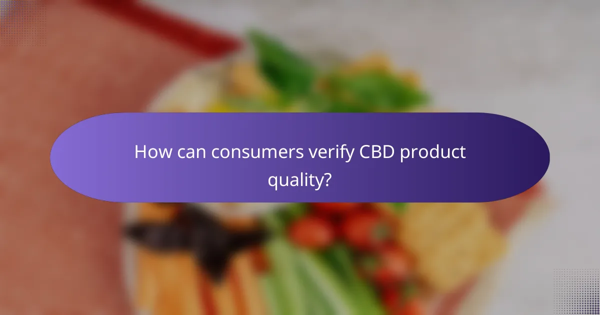 How can consumers verify CBD product quality?