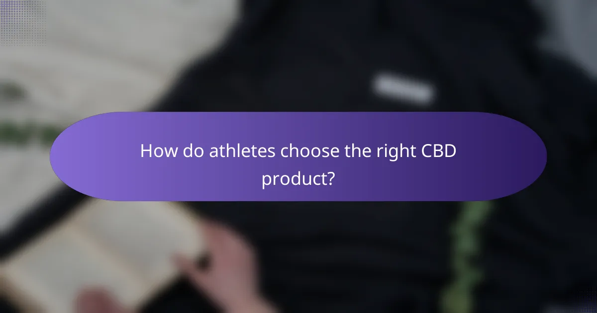 How do athletes choose the right CBD product?