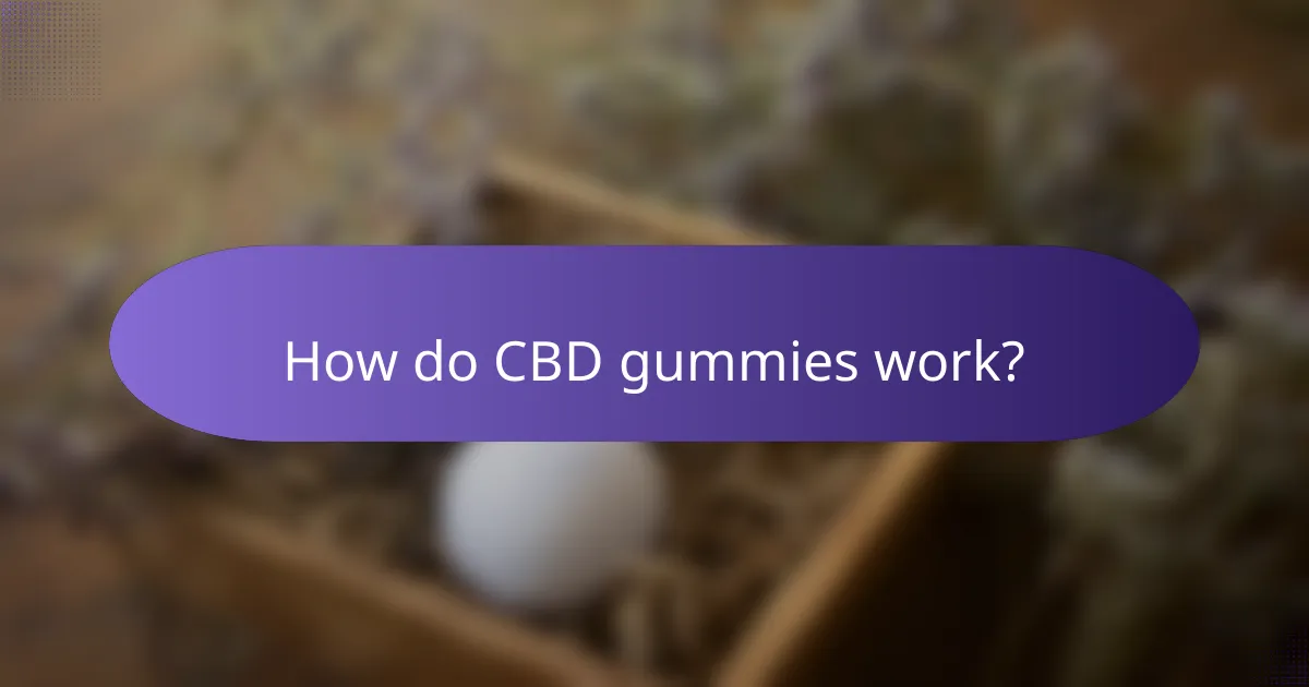 How do CBD gummies work?
