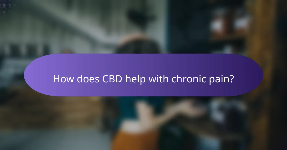 How does CBD help with chronic pain?