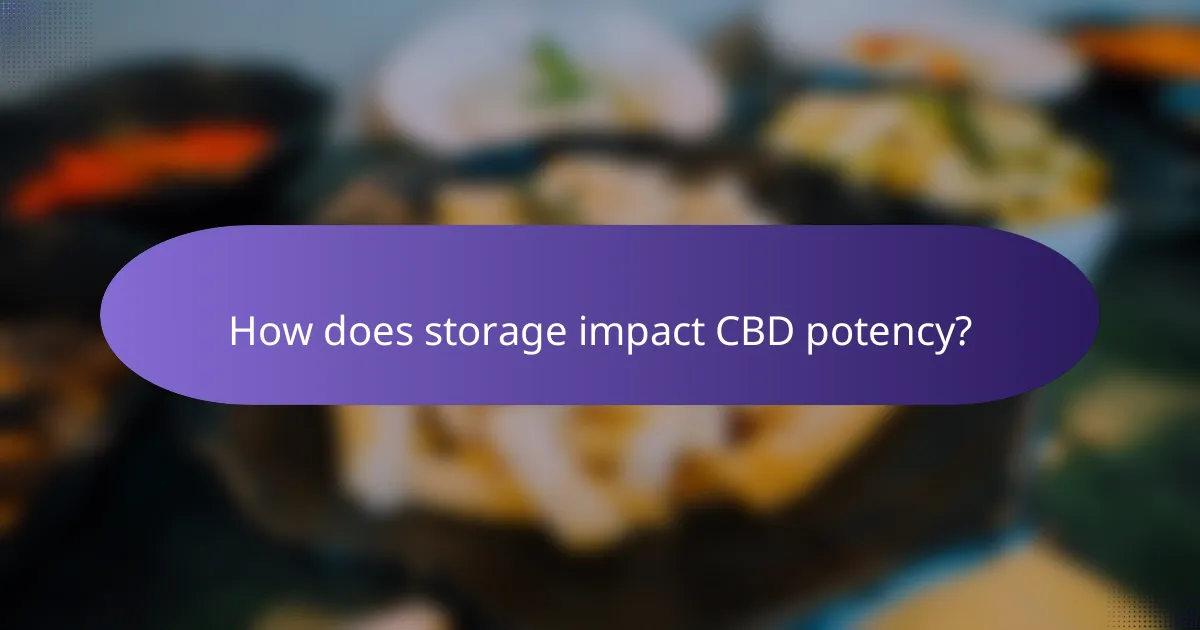 How does storage impact CBD potency?