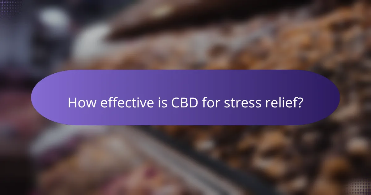 How effective is CBD for stress relief?