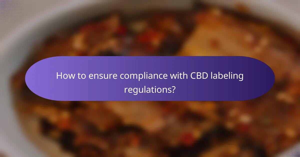 How to ensure compliance with CBD labeling regulations?