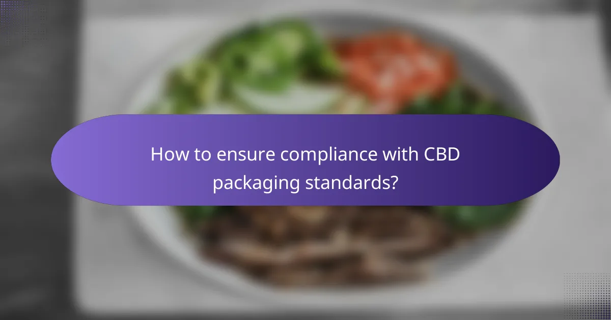 How to ensure compliance with CBD packaging standards?