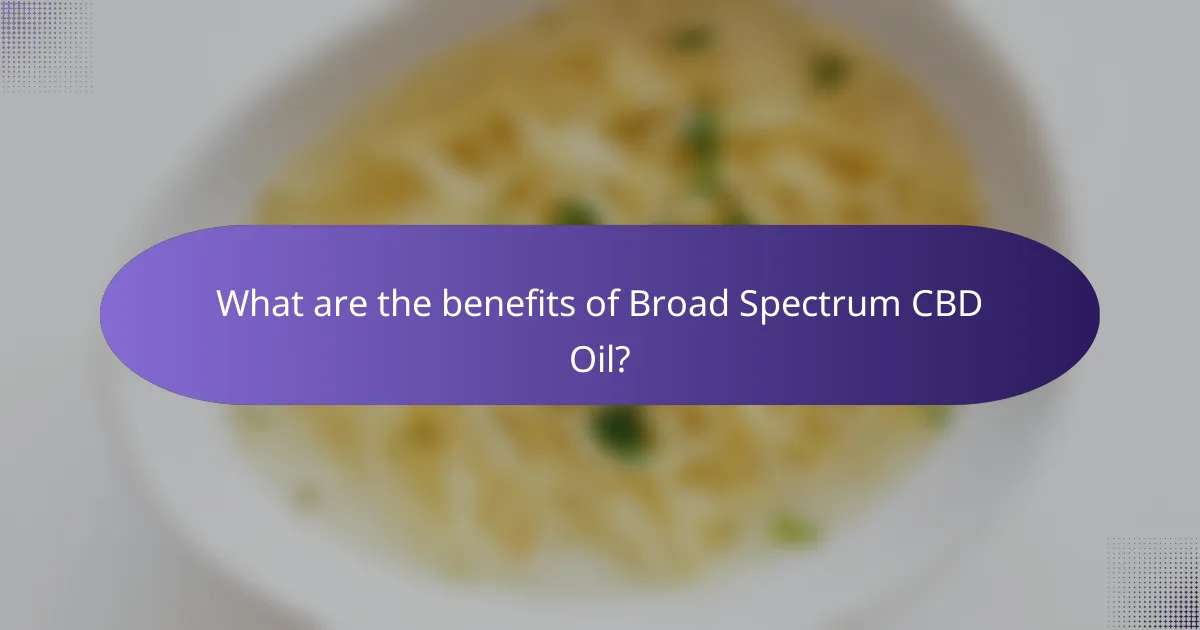What are the benefits of Broad Spectrum CBD Oil?