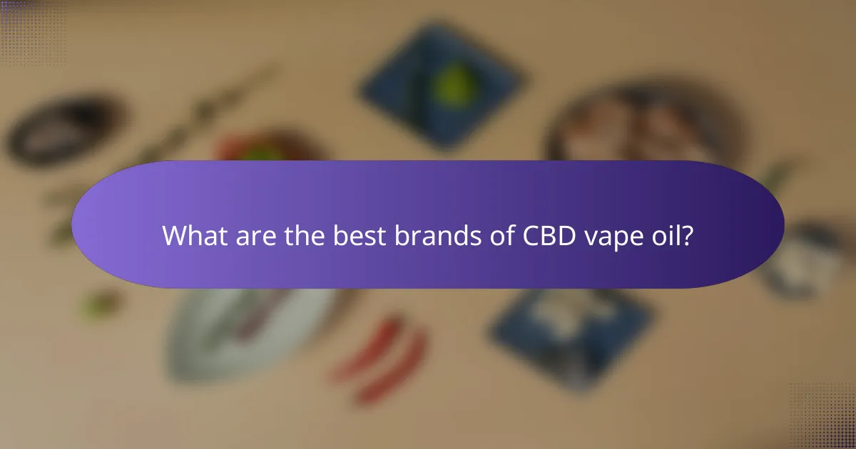 What are the best brands of CBD vape oil?
