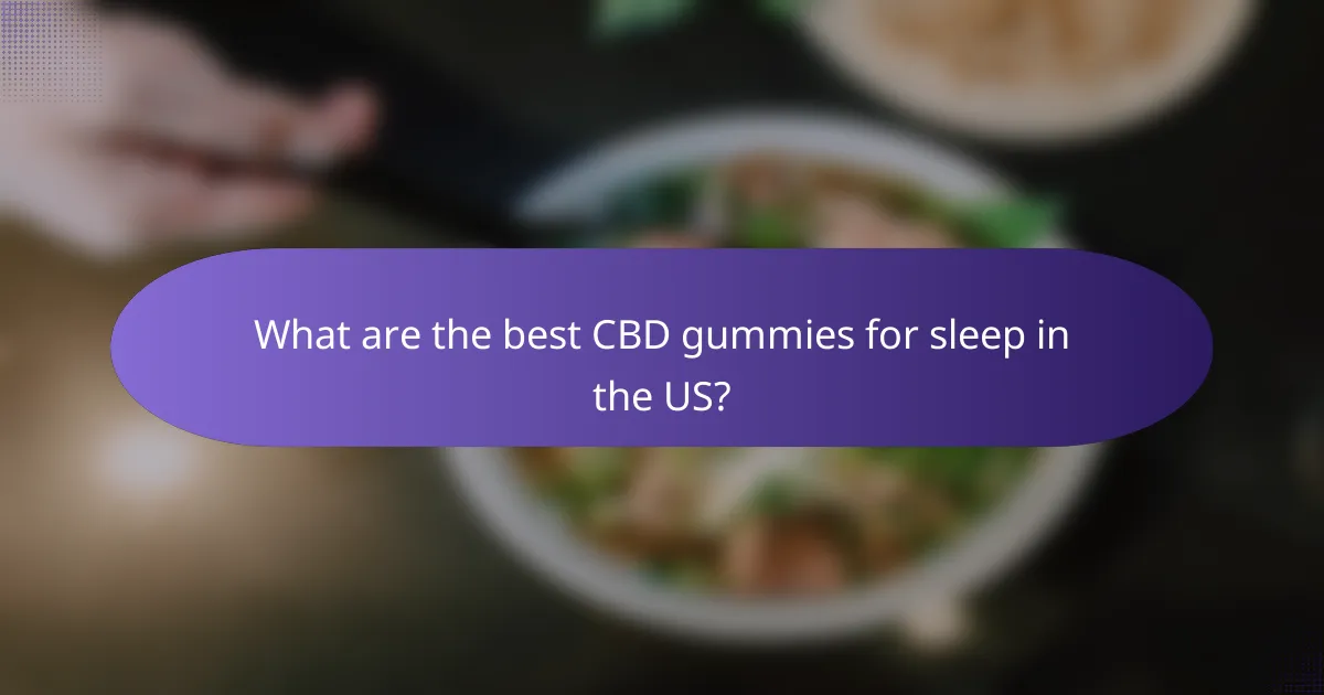 What are the best CBD gummies for sleep in the US?