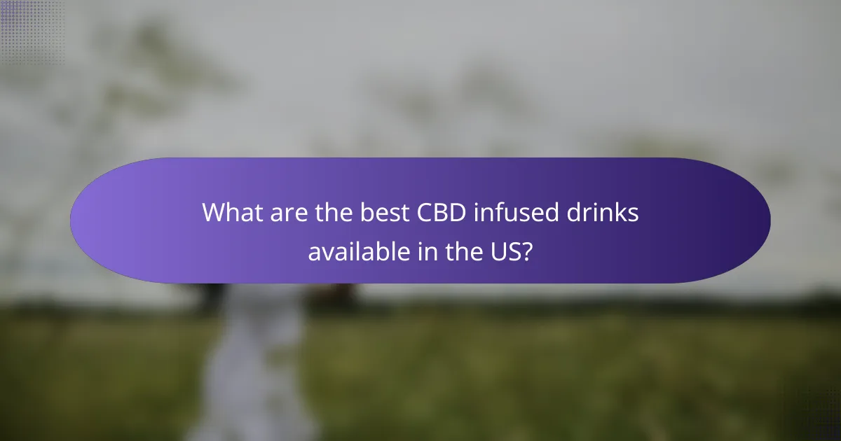 What are the best CBD infused drinks available in the US?