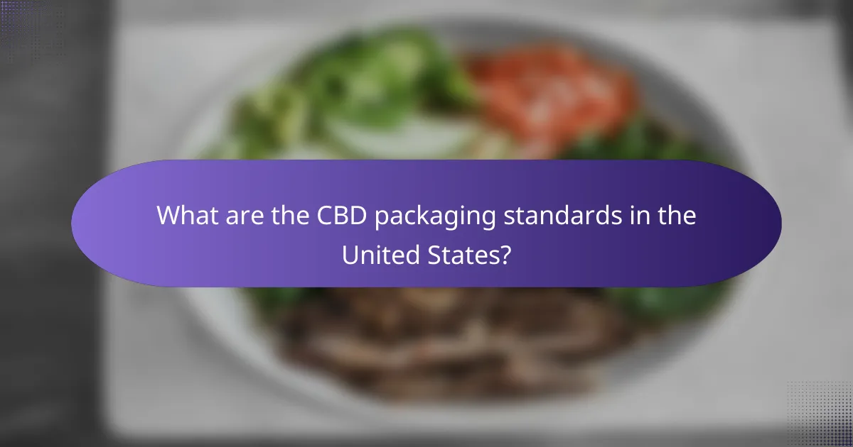 What are the CBD packaging standards in the United States?