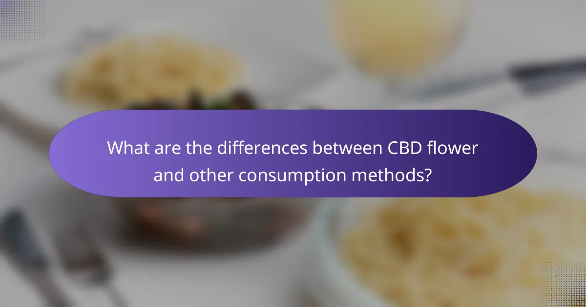 What are the differences between CBD flower and other consumption methods?
