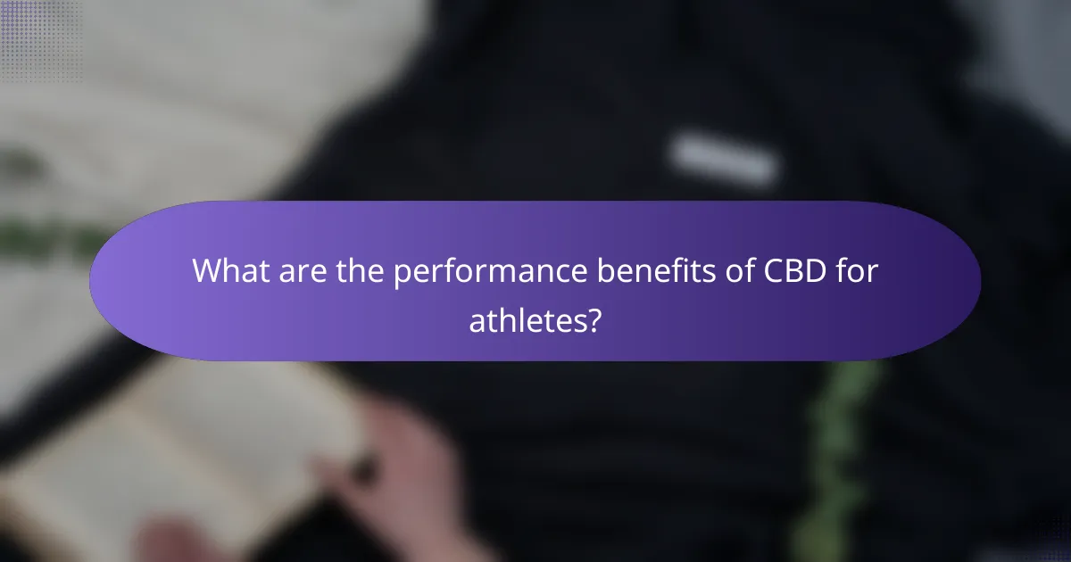 What are the performance benefits of CBD for athletes?