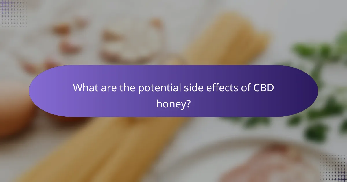 What are the potential side effects of CBD honey?