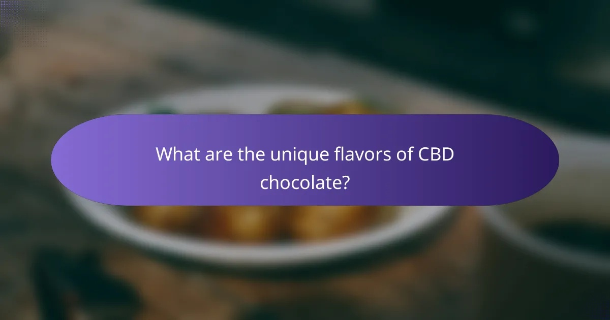 What are the unique flavors of CBD chocolate?