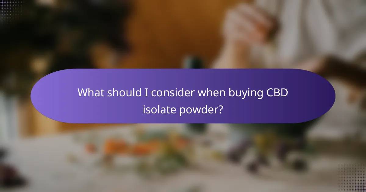 What should I consider when buying CBD isolate powder?