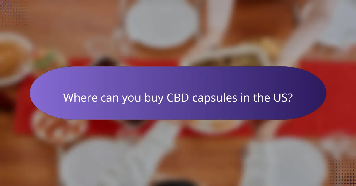 Where can you buy CBD capsules in the US?