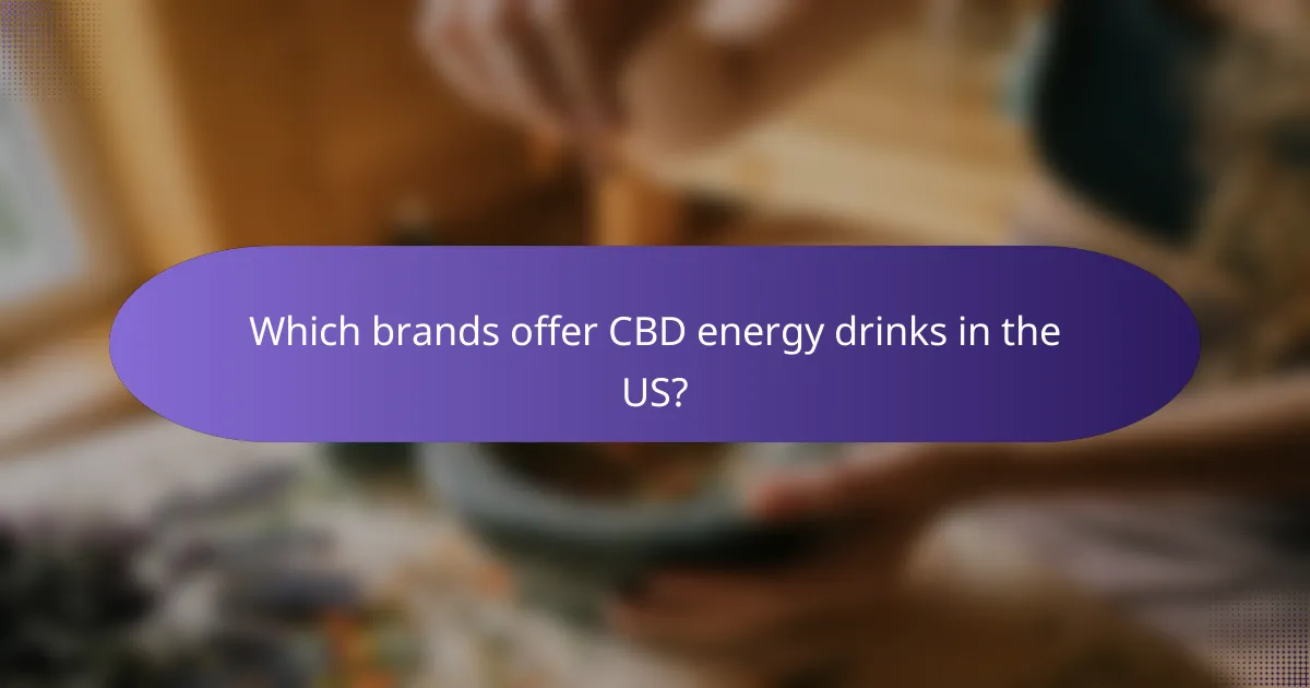 Which brands offer CBD energy drinks in the US?