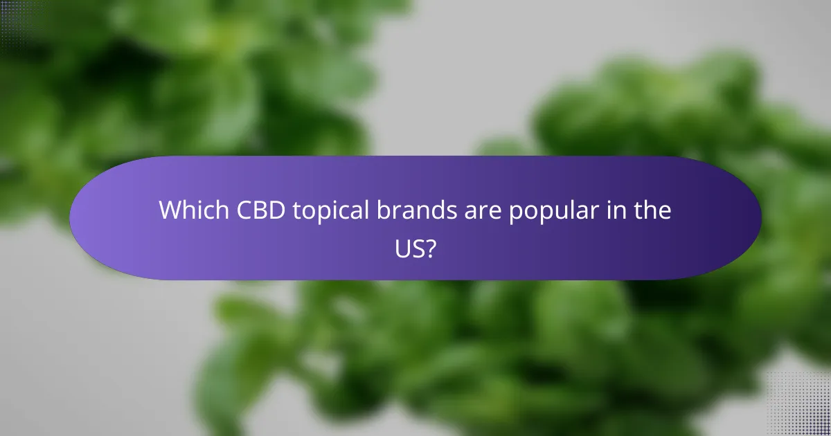 Which CBD topical brands are popular in the US?